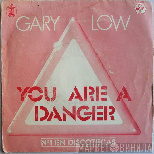 Gary Low - You Are A Danger