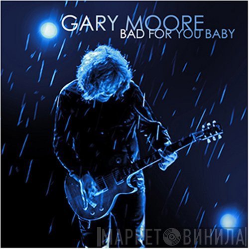 Gary Moore - Bad For You Baby