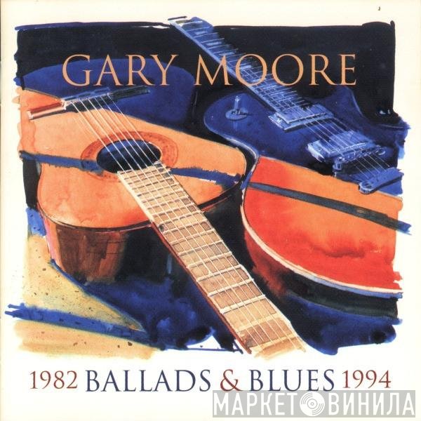 Gary Moore - Ballads &amp; Blues 1982 - 1994