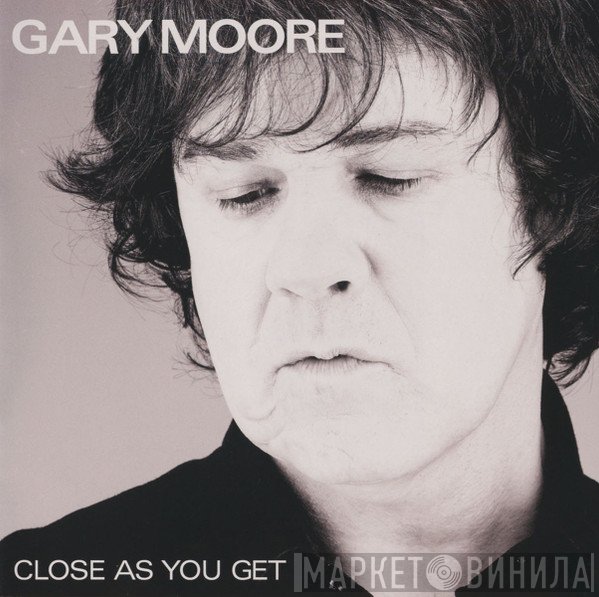 Gary Moore - Close As You Get
