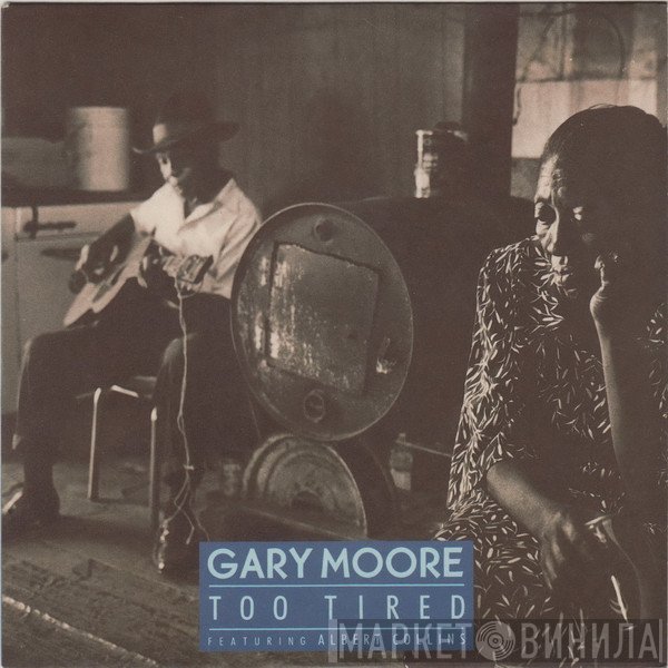 Gary Moore Featuring Albert Collins  - Too Tired