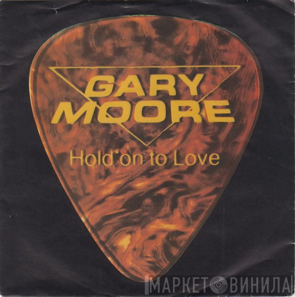 Gary Moore - Hold On To Love