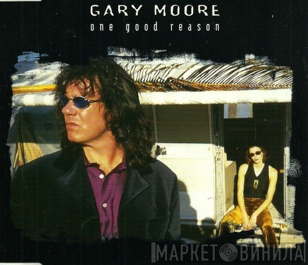 Gary Moore  - One Good Reason