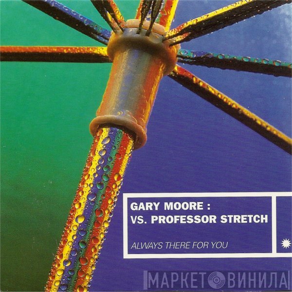 Gary Moore, Professor Stretch - Always There For You
