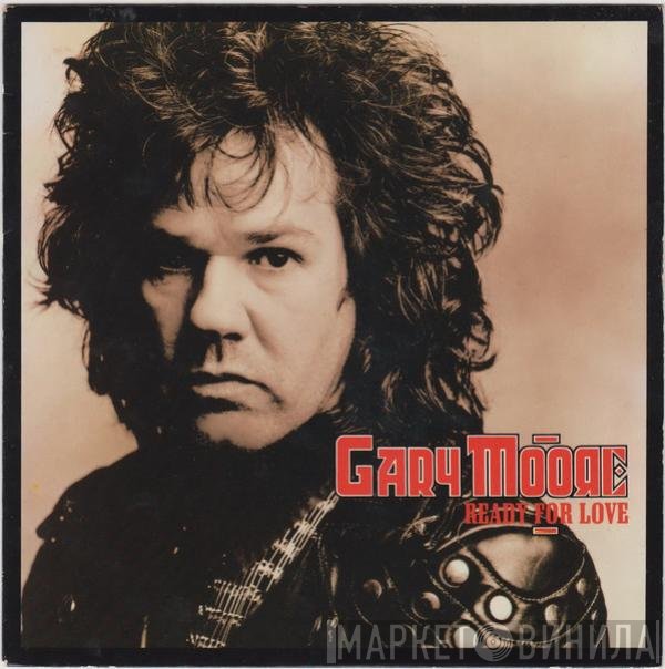 Gary Moore  - Ready For Love
