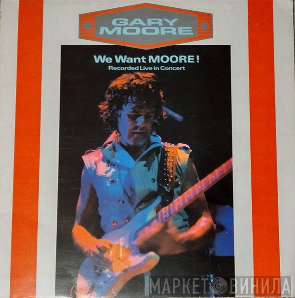 Gary Moore - We Want Moore!
