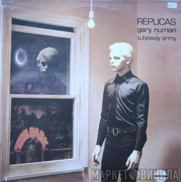 Gary Numan + Tubeway Army  - Replicas