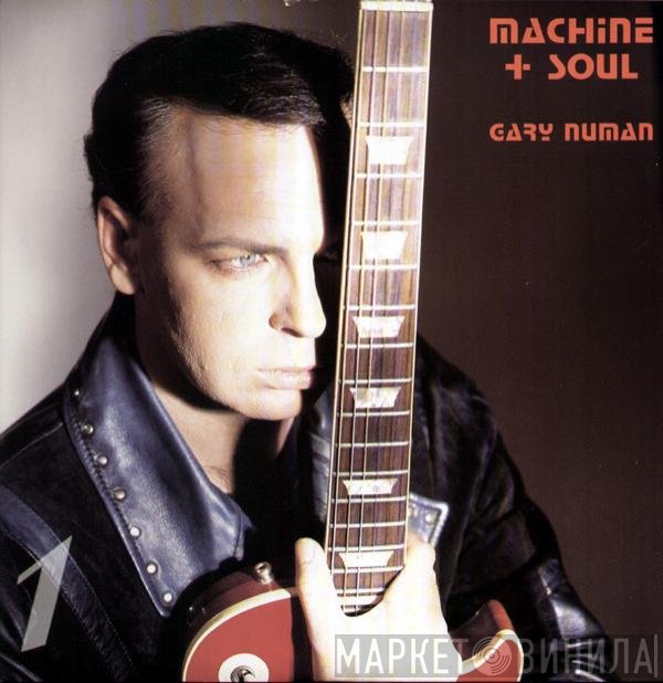 Gary Numan  - Machine + Soul