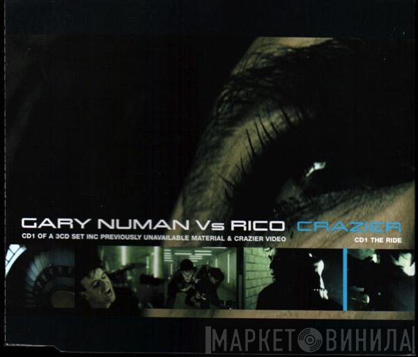 Gary Numan Vs Rico   - Crazier (CD1 The Ride)