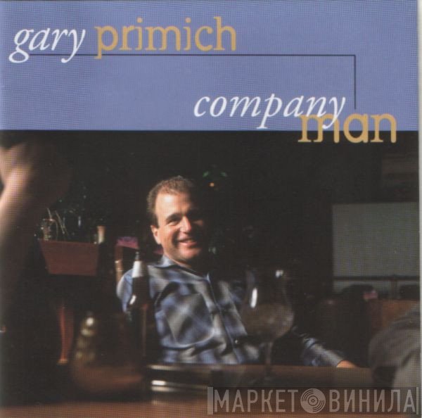 Gary Primich - Company Man