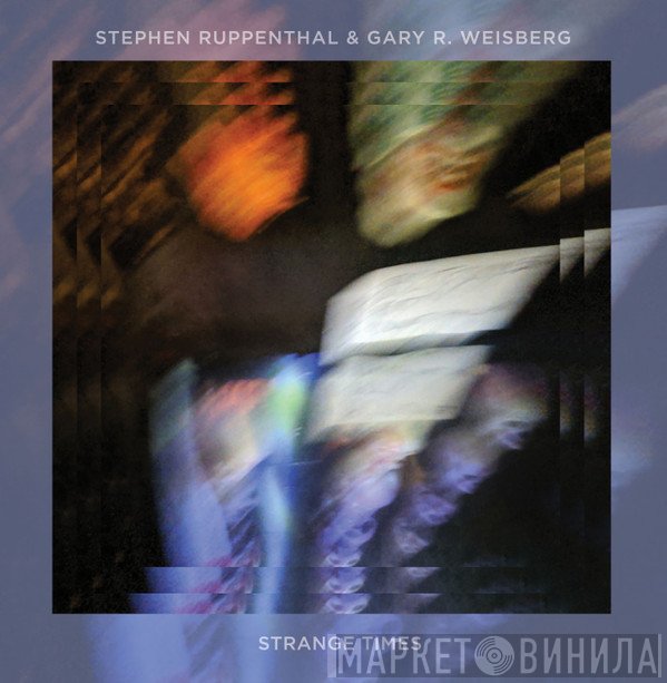 Gary R. Weisberg, Stephen Ruppenthal - Strange Times