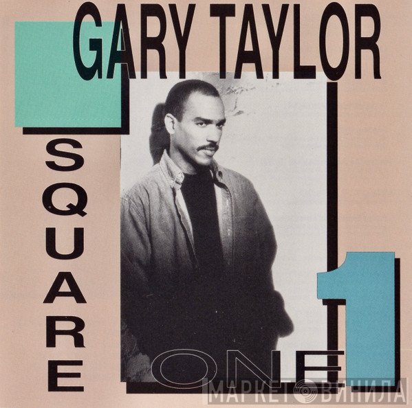 Gary Taylor  - Square One