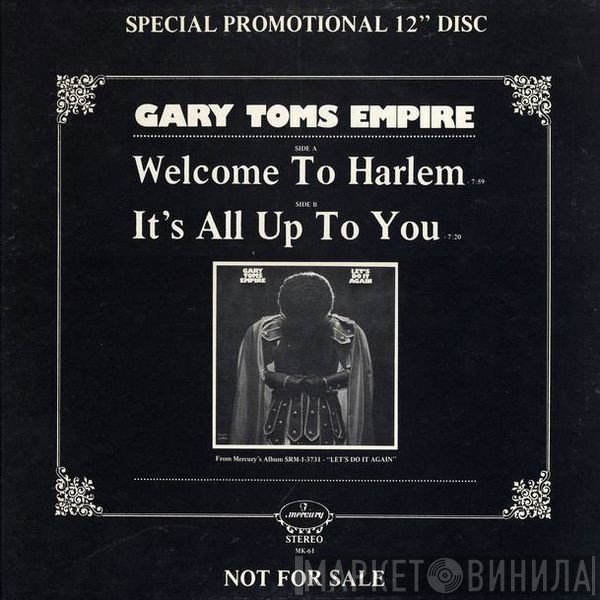 Gary Toms Empire - Welcome To Harlem / It's All Up To You