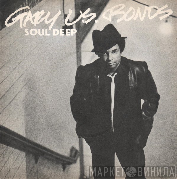 Gary U.S. Bonds - Soul Deep