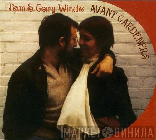 Gary Windo, Pam Windo - Avant Gardeners