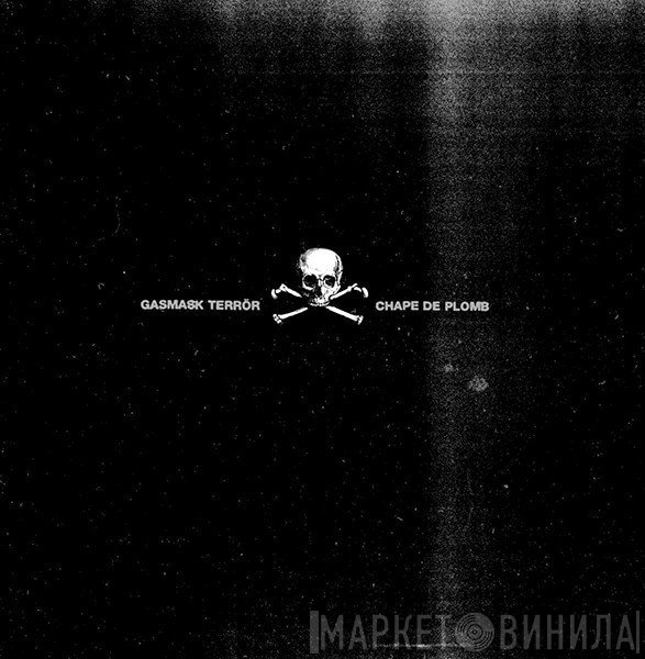 Gasmask Terrör - Chape De Plomb
