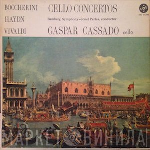 Gaspar Cassadó Cello, Jonel Perlea Conductor, Bamberger Symphoniker, Luigi Boccherini, Joseph Haydn, Antonio Vivaldi  - Cello Concertos