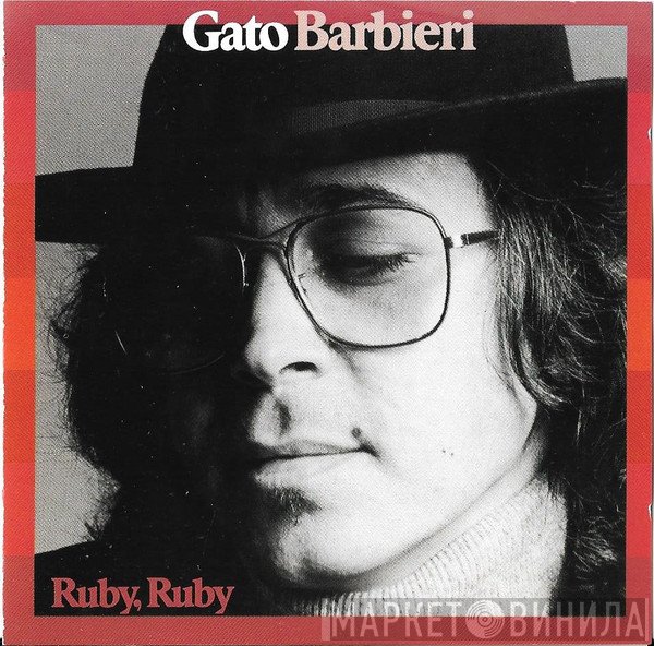 Gato Barbieri  - Ruby, Ruby