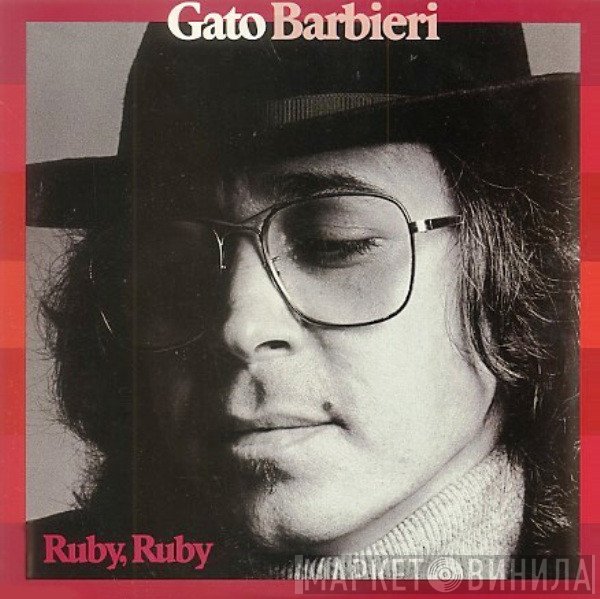 Gato Barbieri  - Ruby, Ruby