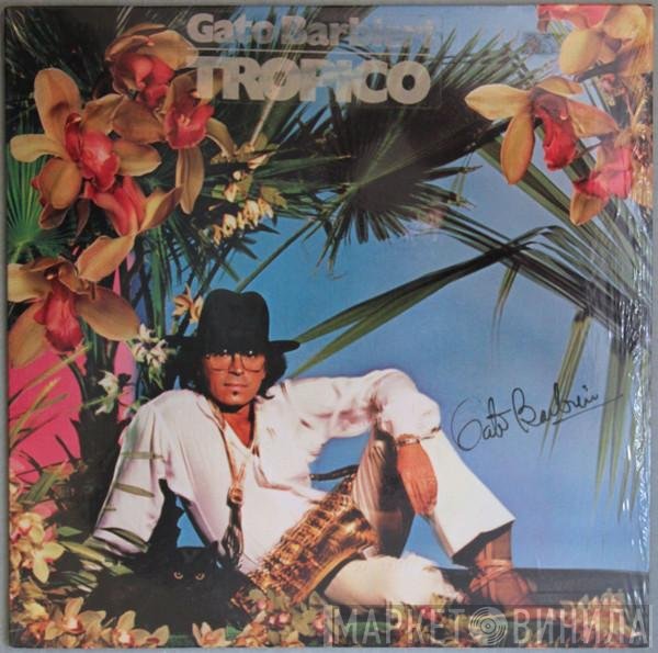 Gato Barbieri  - Tropico