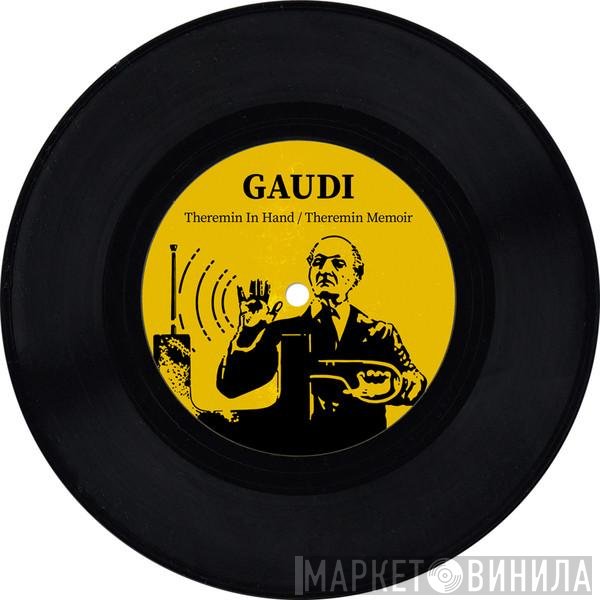 Gaudi - Theremin In Hand / Therermin Memoir