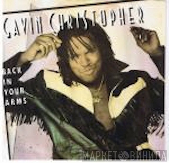 Gavin Christopher - Back In Your Arms