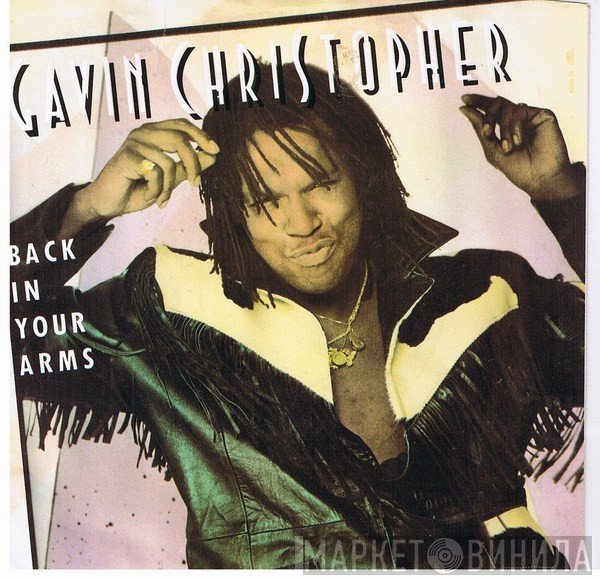 Gavin Christopher  - Back In Your Arms