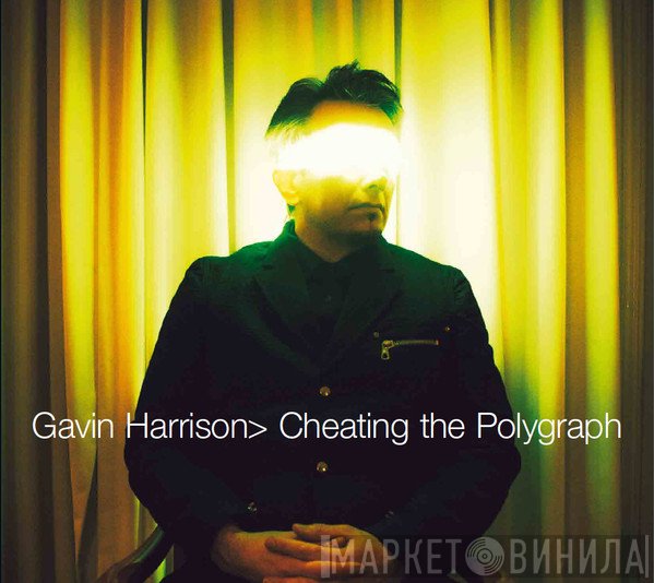 Gavin Harrison  - Cheating The Polygraph