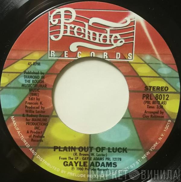 Gayle Adams - Plain Out Of Luck / Stretch' In Out