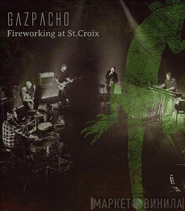 Gazpacho  - Fireworking At St. Croix