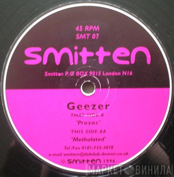Geezer  - Prozac / Metholated