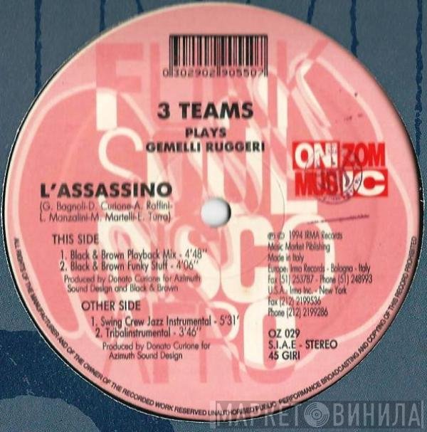 Gemelli Ruggeri, 3 Teams - L'Assassino