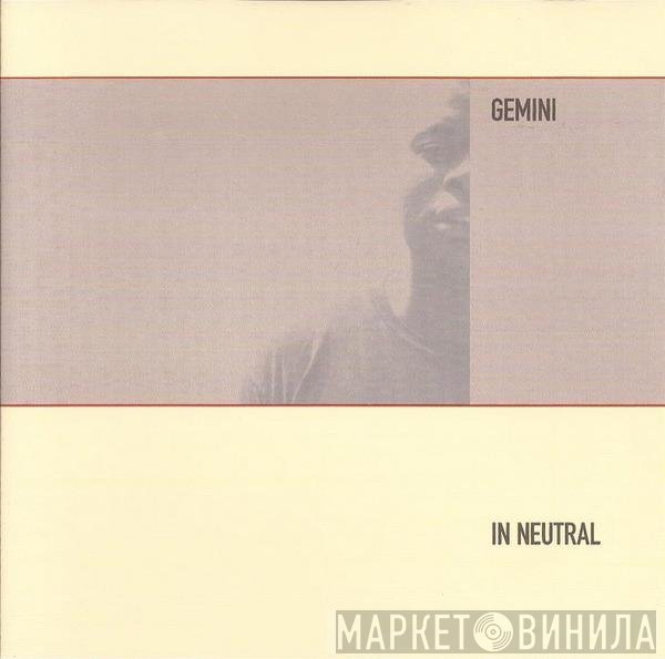 Gemini  - In Neutral