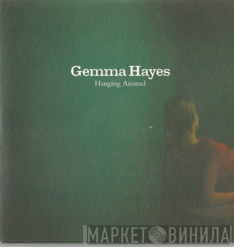 Gemma Hayes - Hanging Around