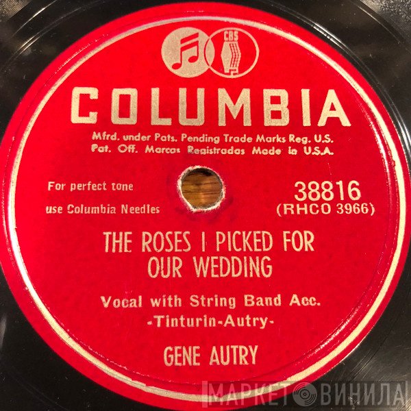 Gene Autry  - The Roses I Picked For Our Wedding / Roses