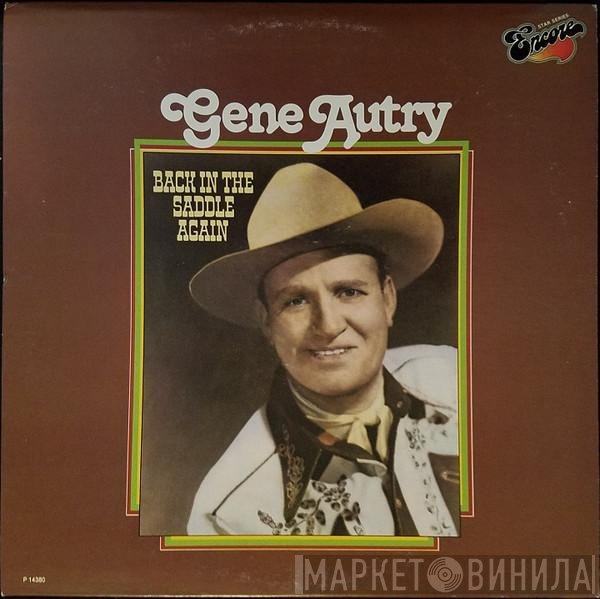 Gene Autry  - Back In The Saddle Again