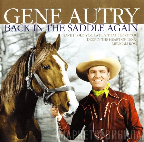 Gene Autry - Back In The Saddle Again