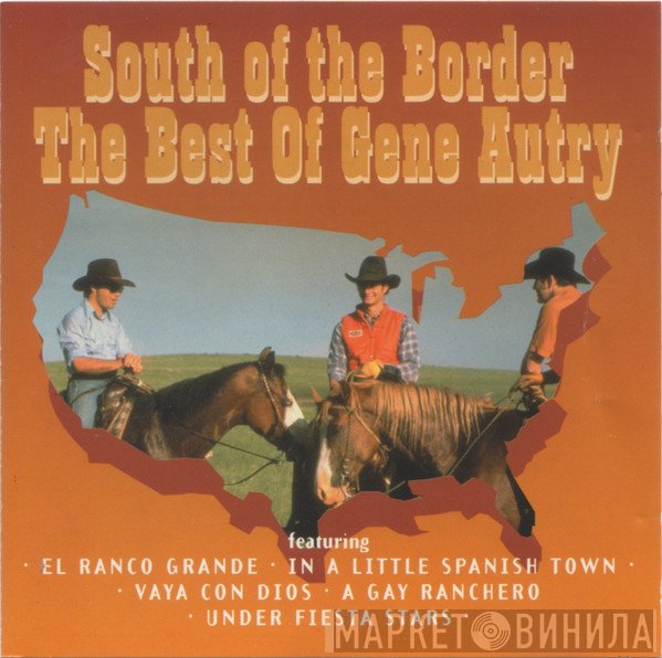 Gene Autry - South of the Border: The Best of Gene Autry