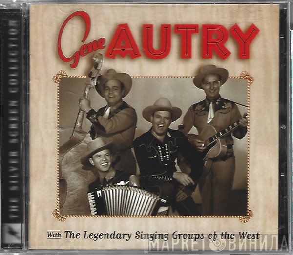 Gene Autry - With The Legendary Singing Groups Of The West