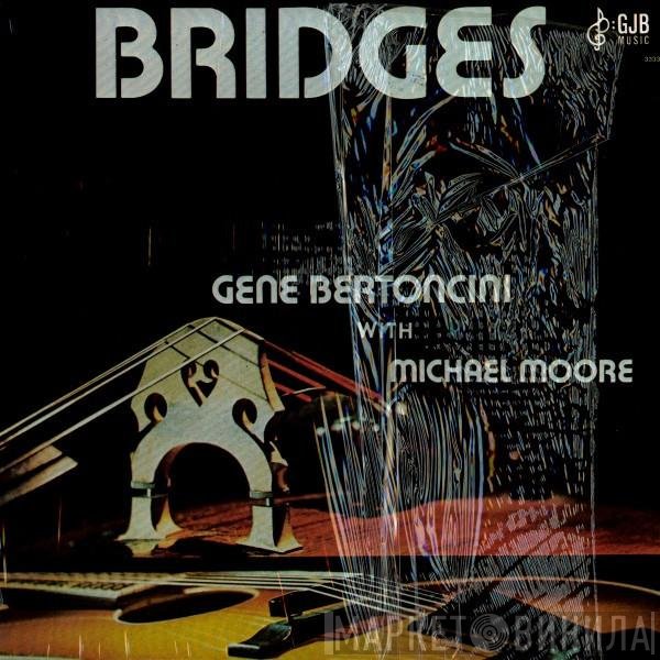 Gene Bertoncini With Michael Moore   - Bridges