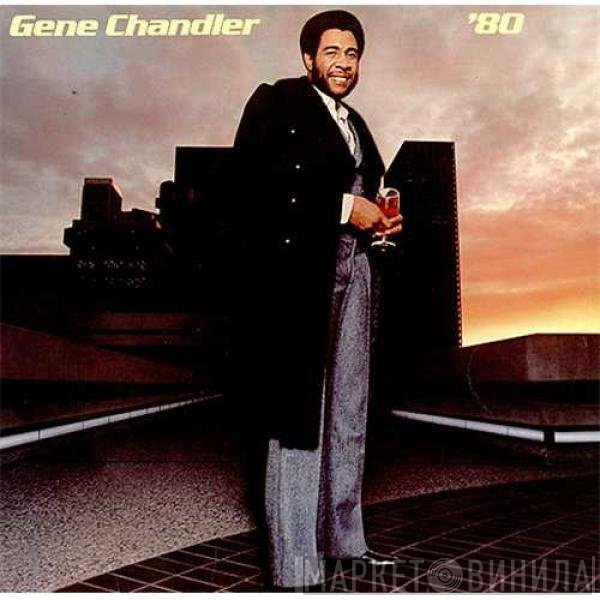 Gene Chandler  - '80
