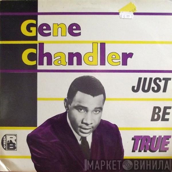 Gene Chandler  - Just Be True