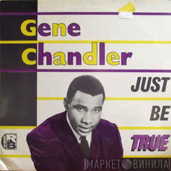 Gene Chandler  - Just Be True