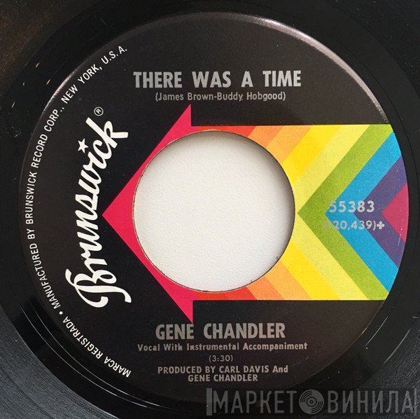 Gene Chandler - There Was A Time / Those Were The Good Old Days