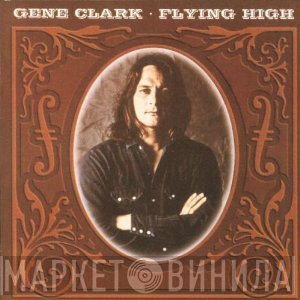 Gene Clark  - Flying High