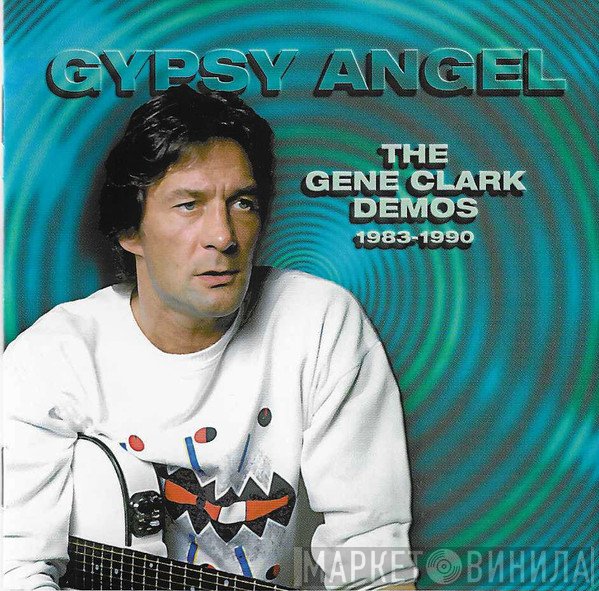 Gene Clark - Gypsy Angel (The Gene Clark Demos 1983-1990)