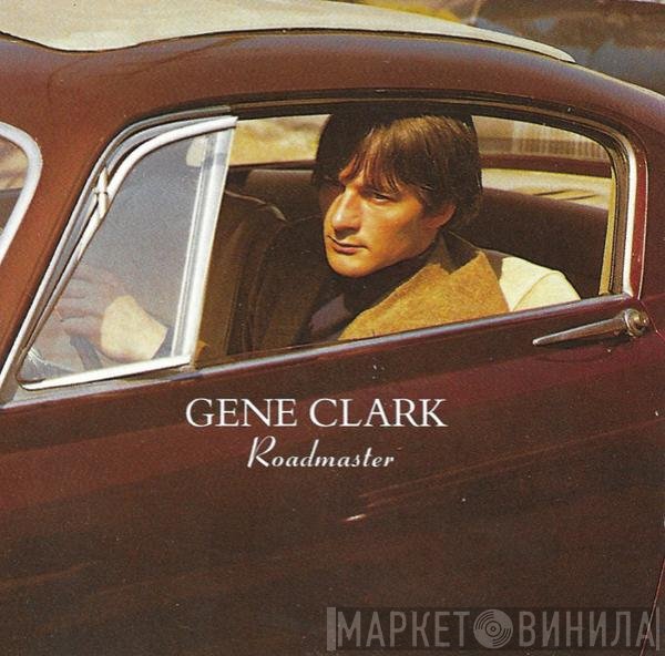 Gene Clark  - Roadmaster