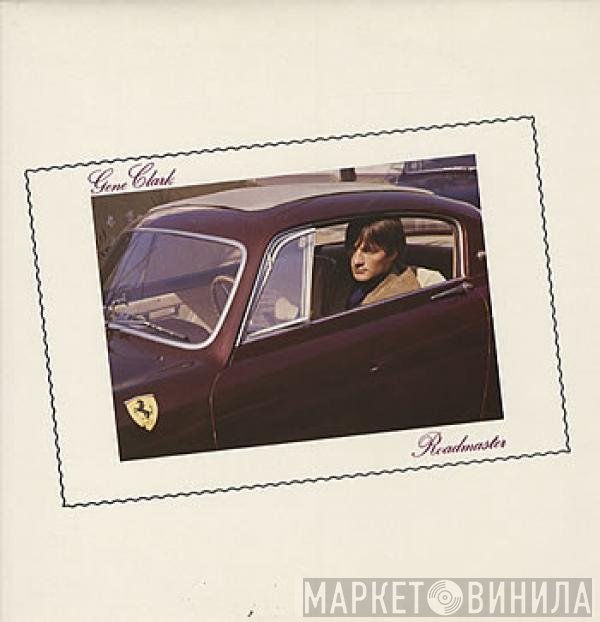 Gene Clark  - Roadmaster