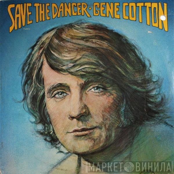 Gene Cotton  - Save The Dancer