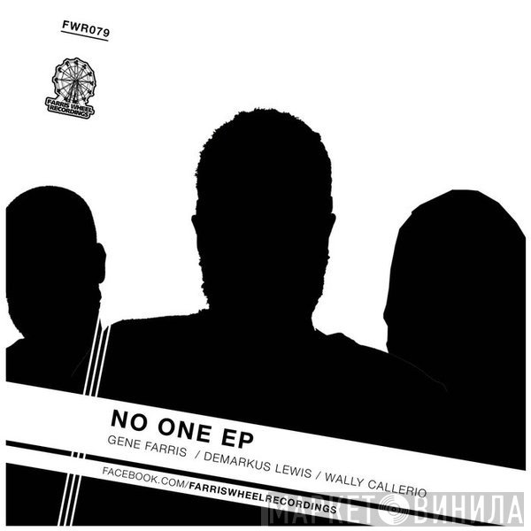 Gene Farris / Demarkus Lewis / Wally Callerio  - No One EP